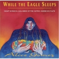 Alice Gomez - While The Eagle Sleeps Alice Gomez - While The Eagle Sleeps